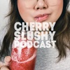 Cherry Slushy Podcast artwork