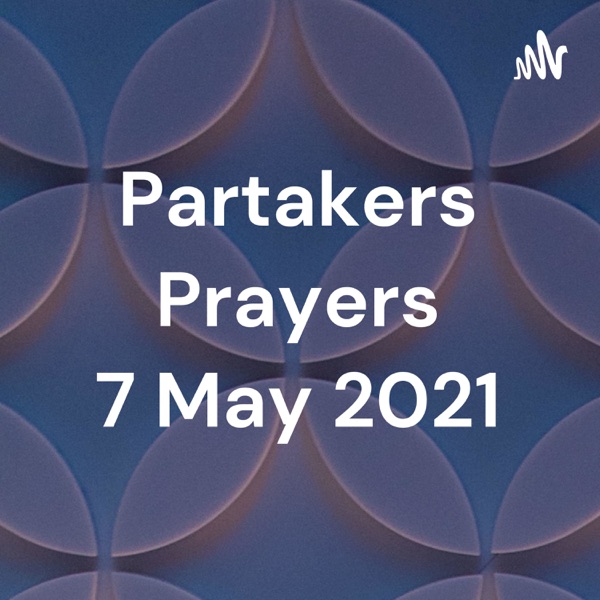 Partakers Prayers 7 May 2021 Artwork
