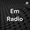 Em Radio artwork