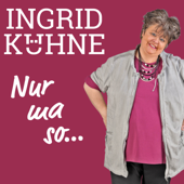 Ingrid Kühne - Nur ma so... - Ingrid Kühne