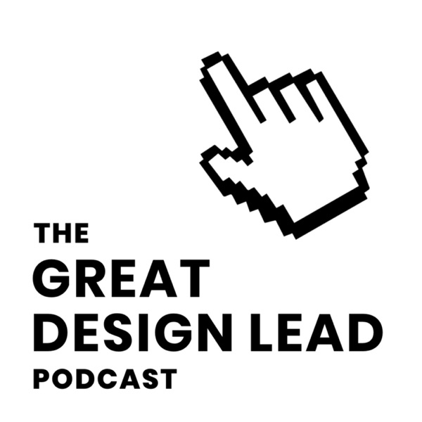 The Great Design Lead Podcast Artwork