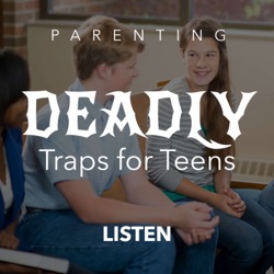 Deadly Traps for Teens