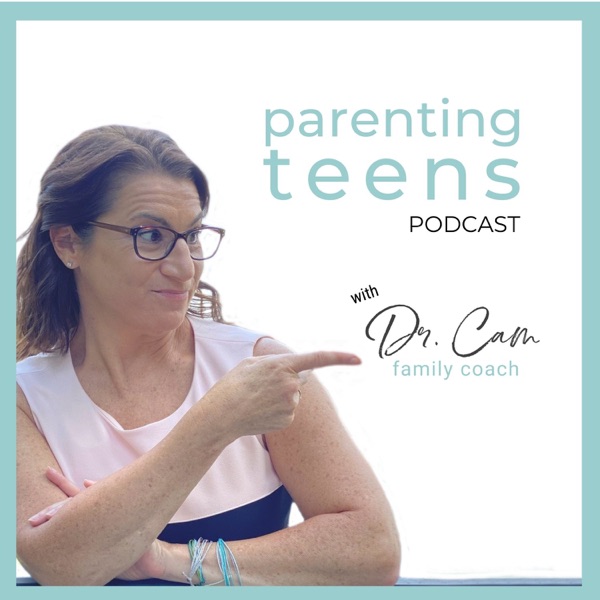 Parenting Teens with Dr. Cam Artwork