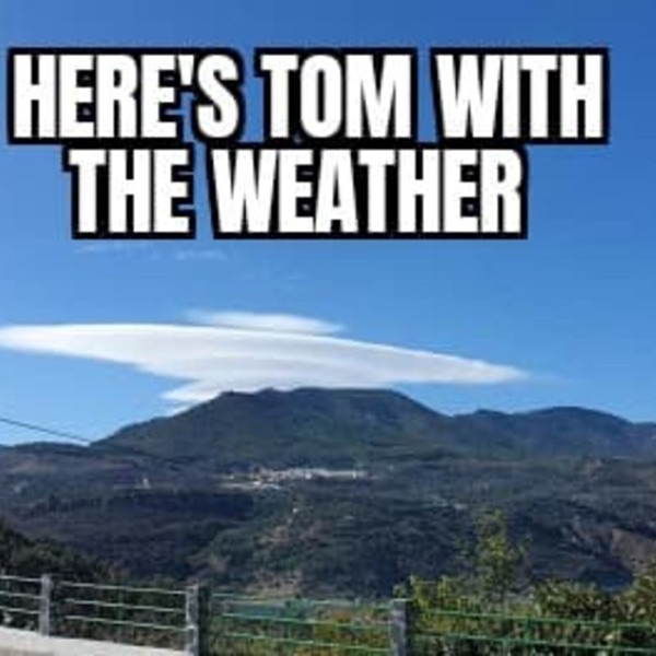 Here's Tom with the weather...