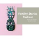 Fertility Stories