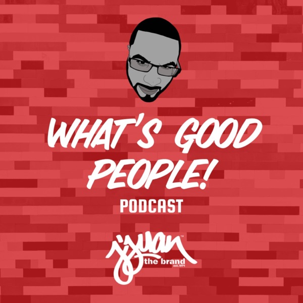 #WhatsGoodPeoplePodcast Artwork