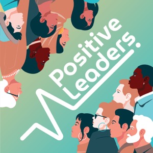 Positive Leaders Podcast