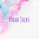 Torah Talks
