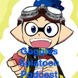 Goggles Splatoon Podcast 