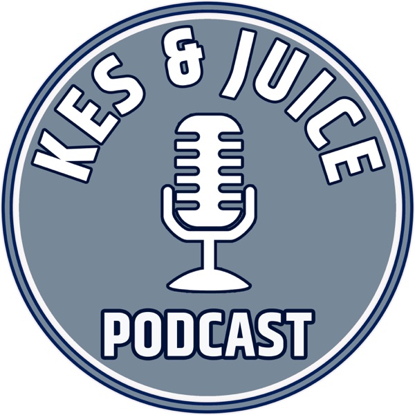 Kes & Juice Podcast
