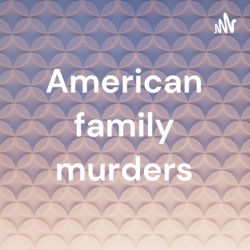 American family murders