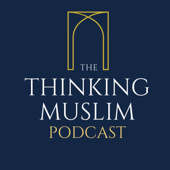 The Thinking Muslim - Muhammad Jalal