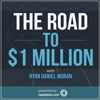 The Road To $1 Million - Ryan Daniel Moran at Capitalism.com