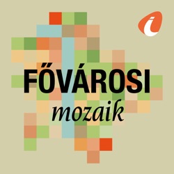 Fővárosi mozaik - InfoRádió - Infostart.hu