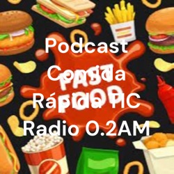 Comida Rápida Podcast TIC Radio 0.2AM