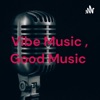 Vibe Music , Good Music artwork