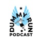 The Dummy Run Podcast 