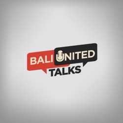 Bali United Talks