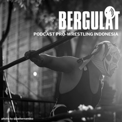 Bergulat: Podcast Pro-Wrestling Indonesia (Trailer)