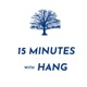 15 minutes with Hang