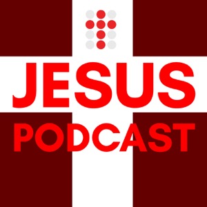 Jesus Podcast