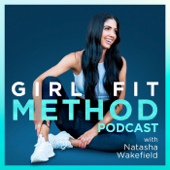 Girl Fit Method Podcast - Natasha