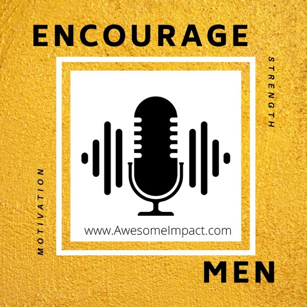 Encourage Men Podcast Artwork