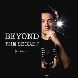 Beyond the Secret