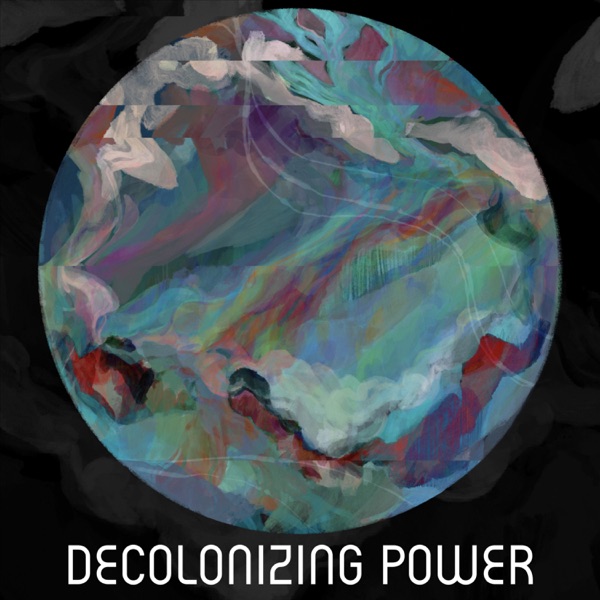 Decolonizing Power