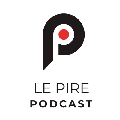 Le Pire Podcast