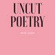 Uncut Poetry