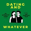Dating and Whatever artwork
