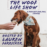 The Woof Life Show - A Podcast for Dog Lovers podcast