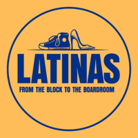 Latinas From The Block To The Boardroom podcast