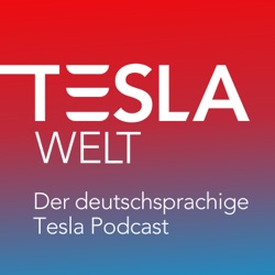 Tesla Welt - 104 - Tesla besorgt sich neues Geld, mehr Reichweite für Model S und X, Waldrodung mit Hindernissen und mehr