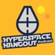 Hyperspace Hangout: A Star Wars Podcast