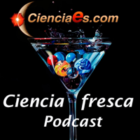 Ciencia Fresca - Cienciaes.com podcast