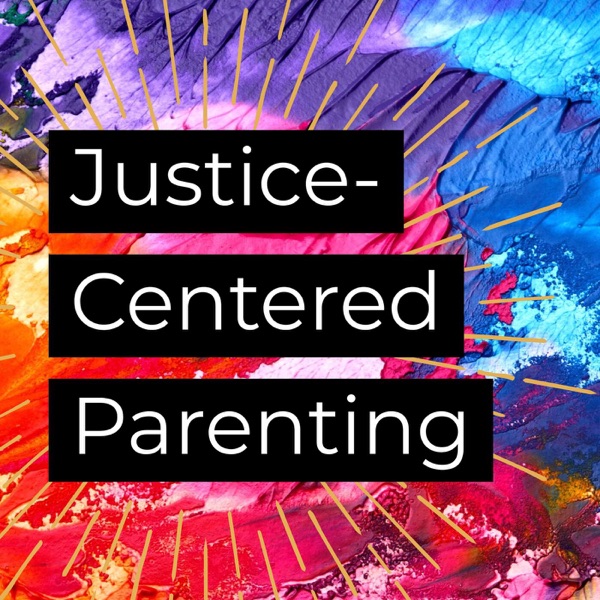 Justice-Centered Parenting