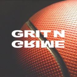 Grit N Grime Basketball Podcasts