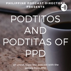 Podtits #5 | PPD is a Network?! + Pisara Serye Backdoor Pilot w/ Titos & Tita