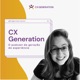 CX Generation • Karen Kligerman