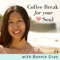 Coffee Break For Your Soul with Bonnie Gray podcast