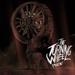 The Turning Wheel Podcast
