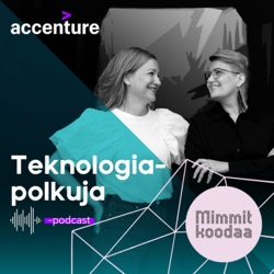 Ihmisen kokoista teknologiaa - Vieraina Kirsi Saarikko ja Heini Dahlström