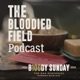 The Bloodied Field Podcast