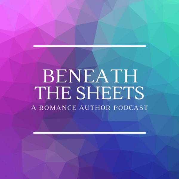 Beneath The Sheets: A Romance Author Podcast Artwork