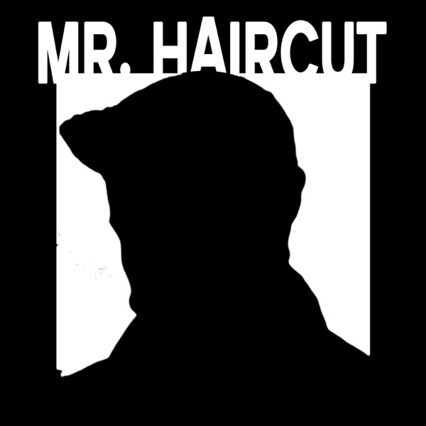 Mr. Haircut Artwork