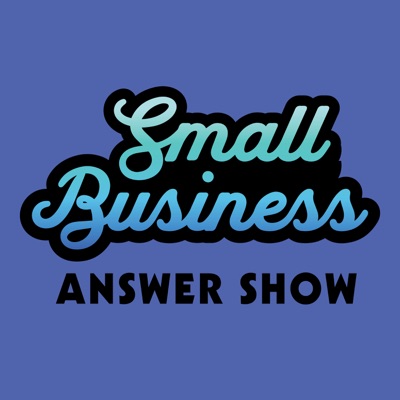 The Small Business Answer Show The Small Business Answer Show
