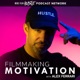 Filmmaking Motivation Podcast with Alex Ferrari