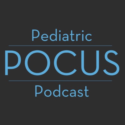 Pediatric POCUS Podcast Pediatric POCUS Podcast
